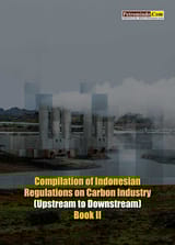 Compilation of Indonesian Regulations on Carbon Industry (Upstream to Downstream) (Book II)